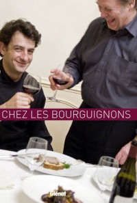 A table. chez les bourguignons : Ou comment être gourmand au pays des grands crus