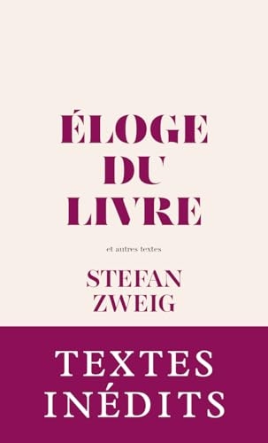 Éloge du livre: et autres textes sur la littérature et les écrivains (1920-1940)