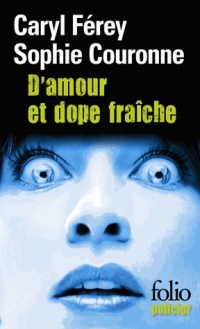 D'amour et dope fraîche: Une enquête de Gabriel Lecouvreur, dit le Poulpe