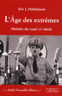 L'Age des extrêmes : Histoire du court XXe siècle (1914-1991)
