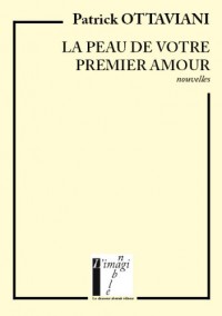 La peau de votre premier amour (nouvelles)