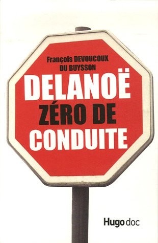 Delanoë Zéro de Conduite (A lire dans les embouteillages...)
