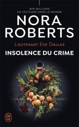Lieutenant Eve Dallas, 37 : Insolence du crime