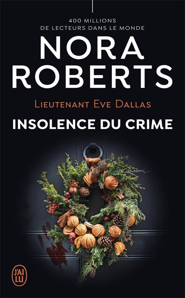 Lieutenant Eve Dallas, 37 : Insolence du crime