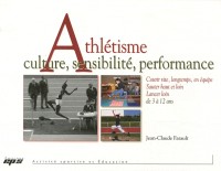 Athlétisme : Culture, sensibilité, performance