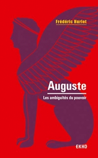 Auguste - 2e éd. - Les ambiguïtés du pouvoir: Les ambiguïtés du pouvoir