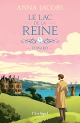 Le lac de la Reine - Tome 2 Edward - le deuxième volet de la nouvelle saga familiale d'Anna Jacobs (2)