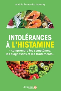 Allergies et intolérances expliquées par l'histamine: Les solutions