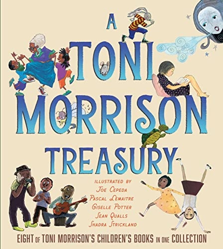 A Toni Morrison Treasury: The Big Box; The Ant or the Grasshopper?; The Lion or the Mouse?; Poppy or the Snake?; Peeny Butter Fudge; The Tortoise or ... Little Cloud and Lady Wind; Please, Louise