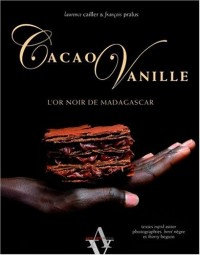 Cacao Vanille, l'or noir de Madagascar