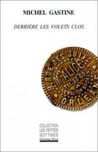 Derrière les volets clos