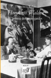 Herwarth Walden: L’homme des avant-gardes (1878 - 1941)