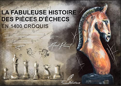 La fabuleuse histoire des pièces d'échecs en 1400 croquis