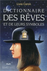 Dictionnaire des rêves et de leurs symboles