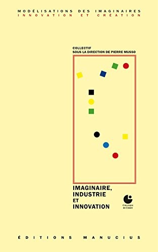 Imaginaire, industrie et innovation