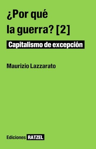 ¿Por qué la guerra? [2]: Capitalismo de excepción [9798346685050]