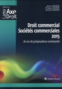 Droit commercial - Sociétés commerciales 2015: Un an de jurisprudence commentée.