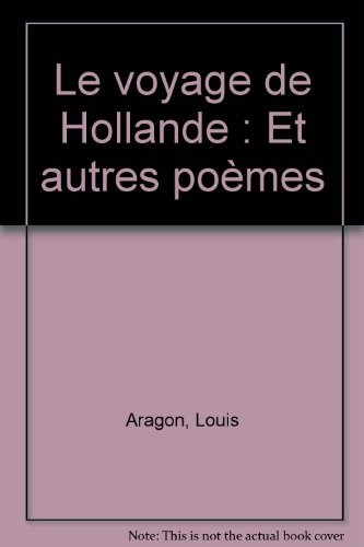 Le Voyage de Hollande et Autres poèmes