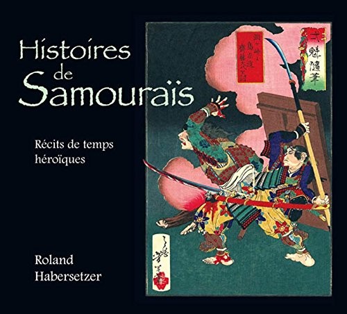 Histoires de samouraïs : Récits de temps héroïques