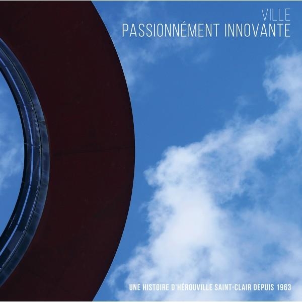 Hérouville-Saint-Clair: 1963-2023 - Passionnément innovante