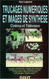 Trucages Numérique et Images de Synthèse : Cinéma et Télévision