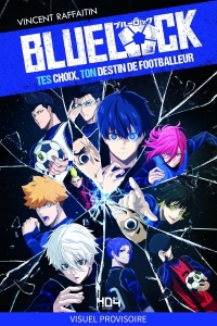 Blue Lock – Tes choix, ton destin de footballeur – livre-jeu Blue Lock – Manga Blue Lock – Anime Blue Lock – idée cadeau anime manga – Livre football
