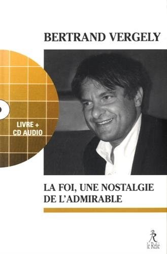 La foi, une nostalgie de l'admirable (1CD audio)