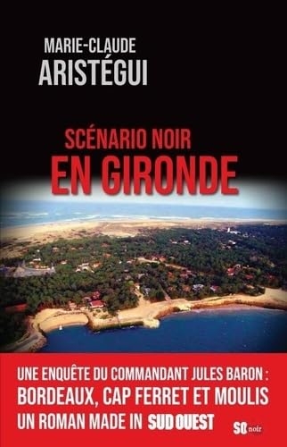 SCÉNARIO NOIR EN GIRONDE