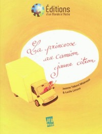La Princesse au Camion Jaune Citron