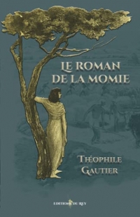 Le roman de la momie: - Edition illustrée par 40 dessins originaux