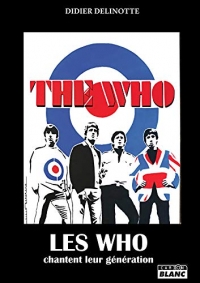 Les Who chantent leur génération Peter Townshend, Roger Daltrey, Keith Moon, John Entwistle