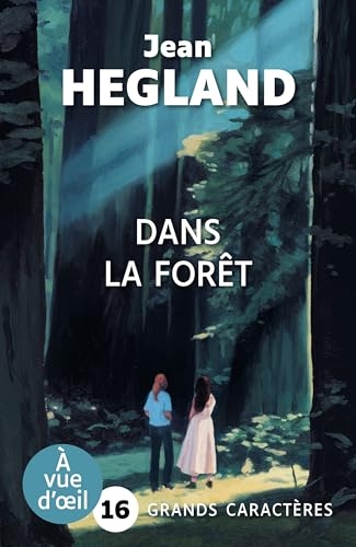 Dans la foret: Grands caractères, édition accessible pour les malvoyants