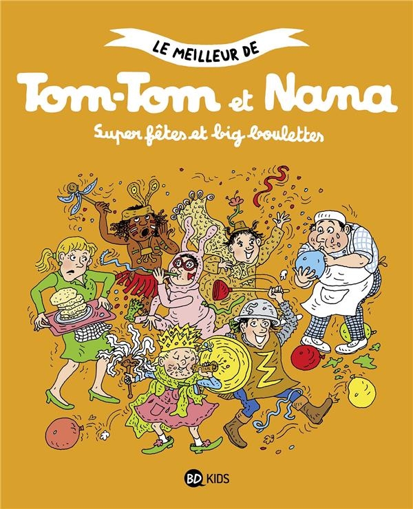 Le meilleur de Tom-Tom et Nana, Tome 04: Super fêtes et big boulettes