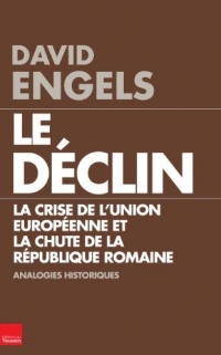 Le Déclin : La crise de l'Union européenne et la chute de la république romaine, analogies historiques