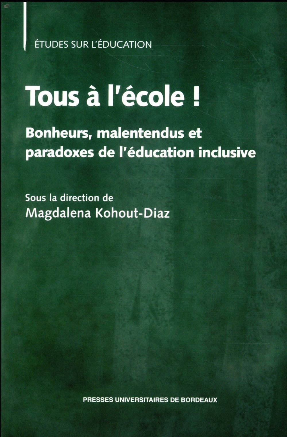 Tous à l'école ! : Bonheurs, malentendus et paradoxes de l'éducation inclusive