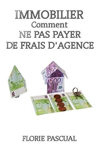 Immobilier Comment ne pas payer de frais d'agence