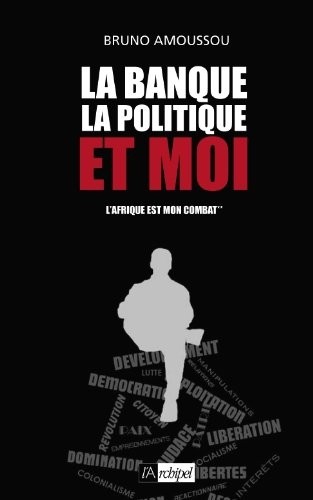 La banque, la politique et moi