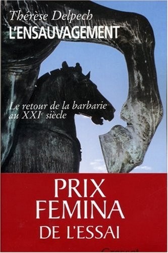 L'ensauvagement : Le retour de la barbarie au XXIe siècle