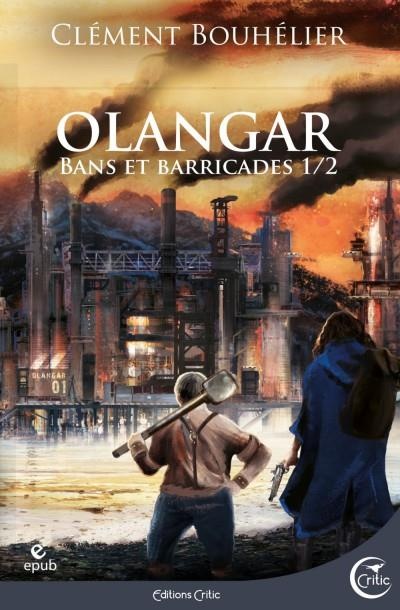 Olangar : Tome 1, Bans et barricades