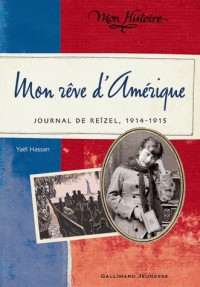 Mon rêve d'Amérique: Journal de Reïzel, 1914-1915