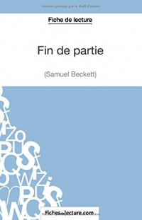 Fin de partie de Samuel Beckett (Fiche de lecture): Analyse complète de l'oeuvre