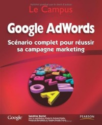 Google AdWords: Scénario complet pour réussir sa campagne marketing