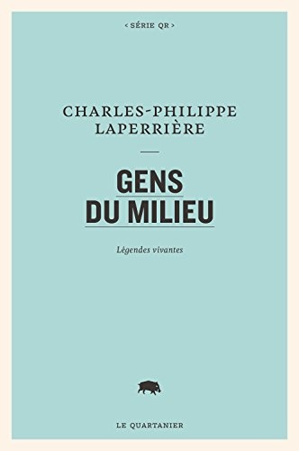 Gens du Milieu. Legendes Vivantes