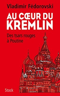 Au coeur du Kremlin (Essais - Documents)