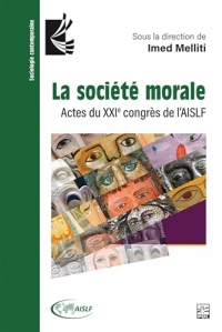 La societe morale. actes du xxie congres de l'aislf