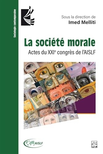 La societe morale. actes du xxie congres de l'aislf
