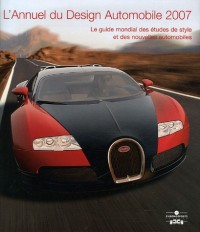 L'Annuel du Design Automobile 2007 : Le guide mondial des études de style et des nouvelles automobiles