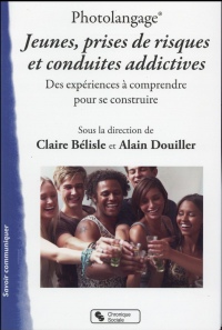 Photolangage Jeunes, prises de risques et conduites addictives : Des expériences à comprendre pour se construire