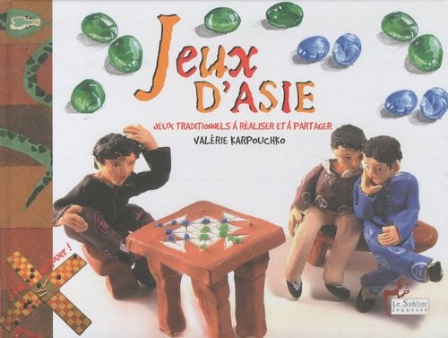 Jeux d'Asie : Jeux traditionnels à réaliser et à partager