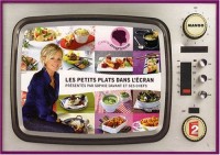Les petits plats dans l'écran : Les meilleures recettes de l'émission